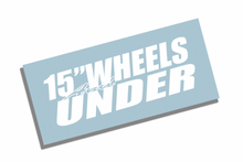Load image into Gallery viewer, 15&quot; Wheels and Under Vinyl